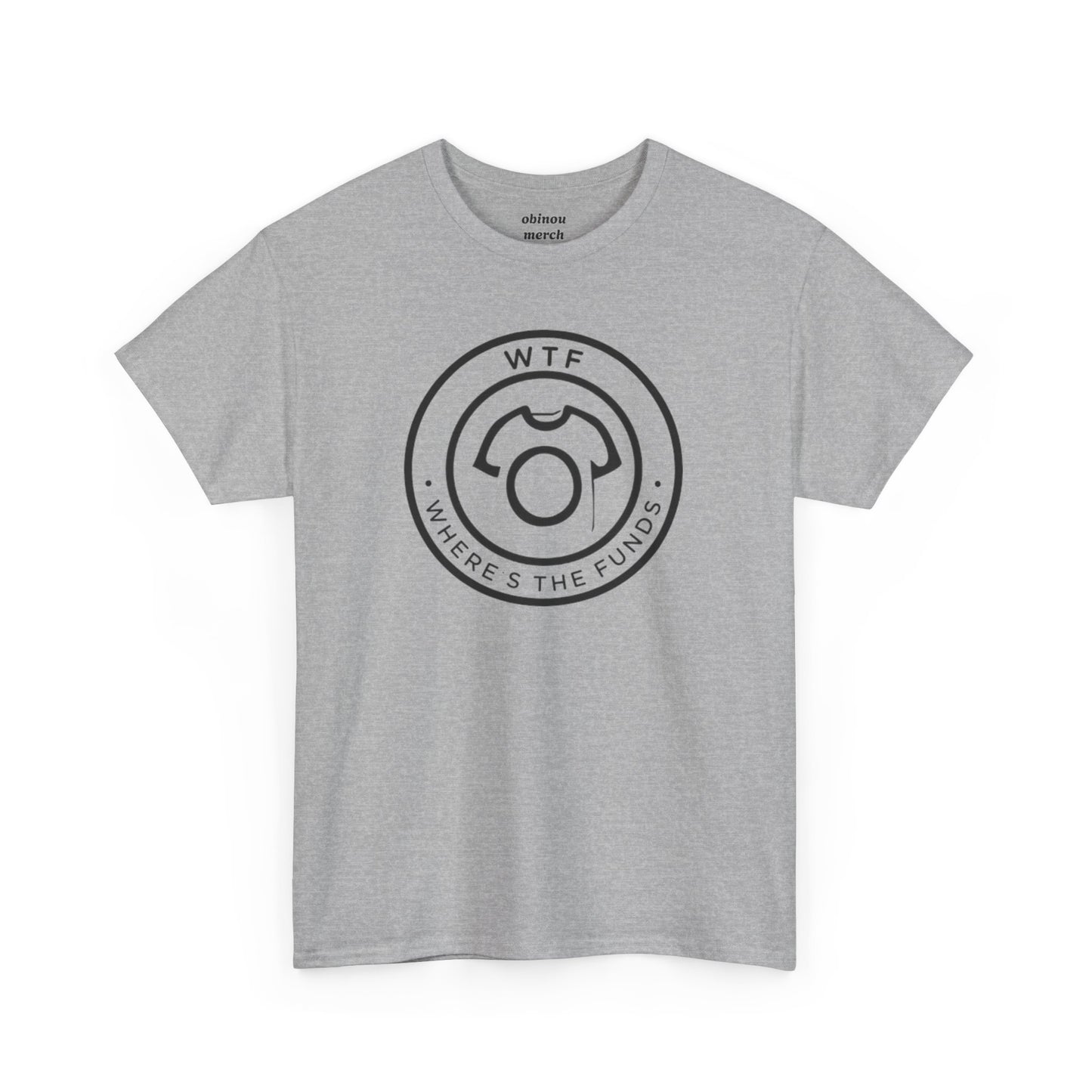 WTF – Where’s The Funds? | Unisex T-shirt