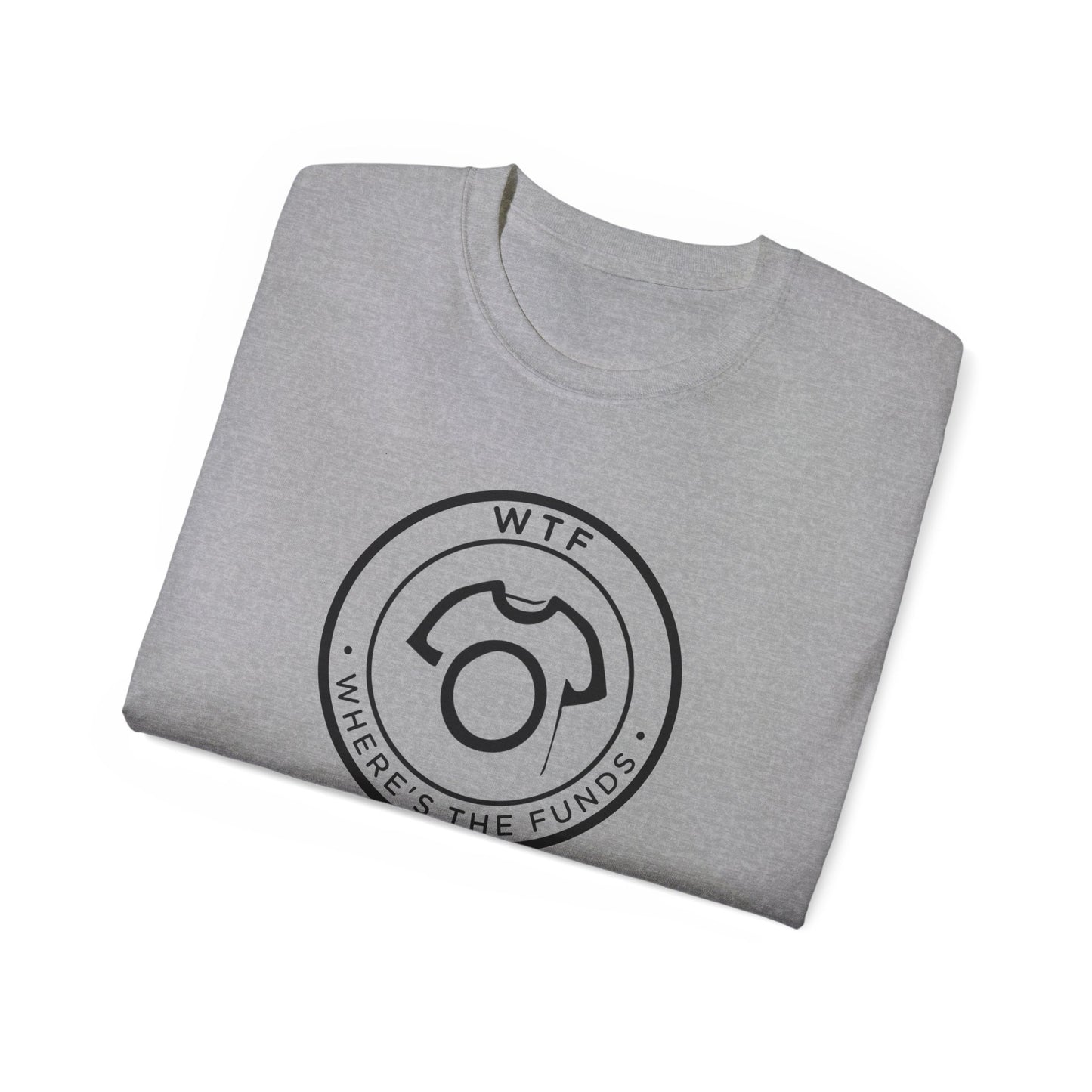 WTF – Where’s The Funds? | Unisex Ultra Cotton Tee