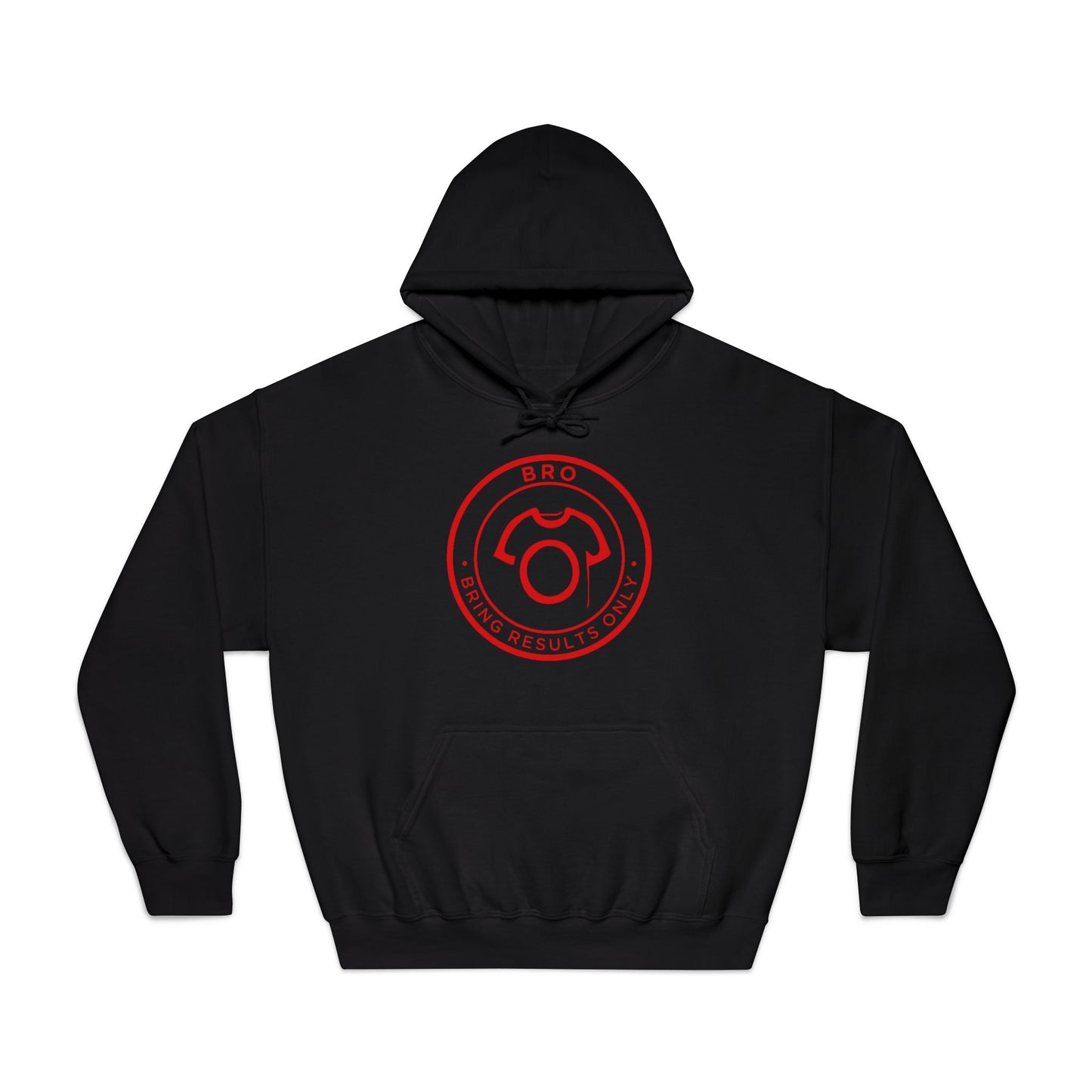BRO – Bring Results Only | Unisex Hoodie - No Excuses Mindset