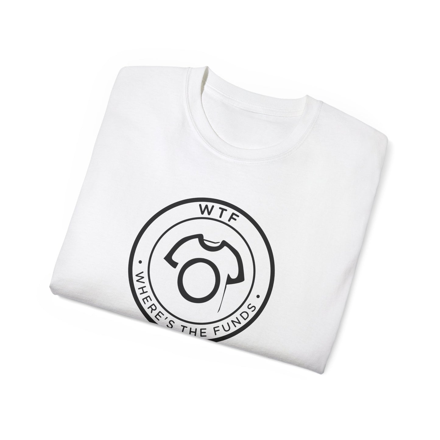 WTF – Where’s The Funds? | Unisex Ultra Cotton Tee