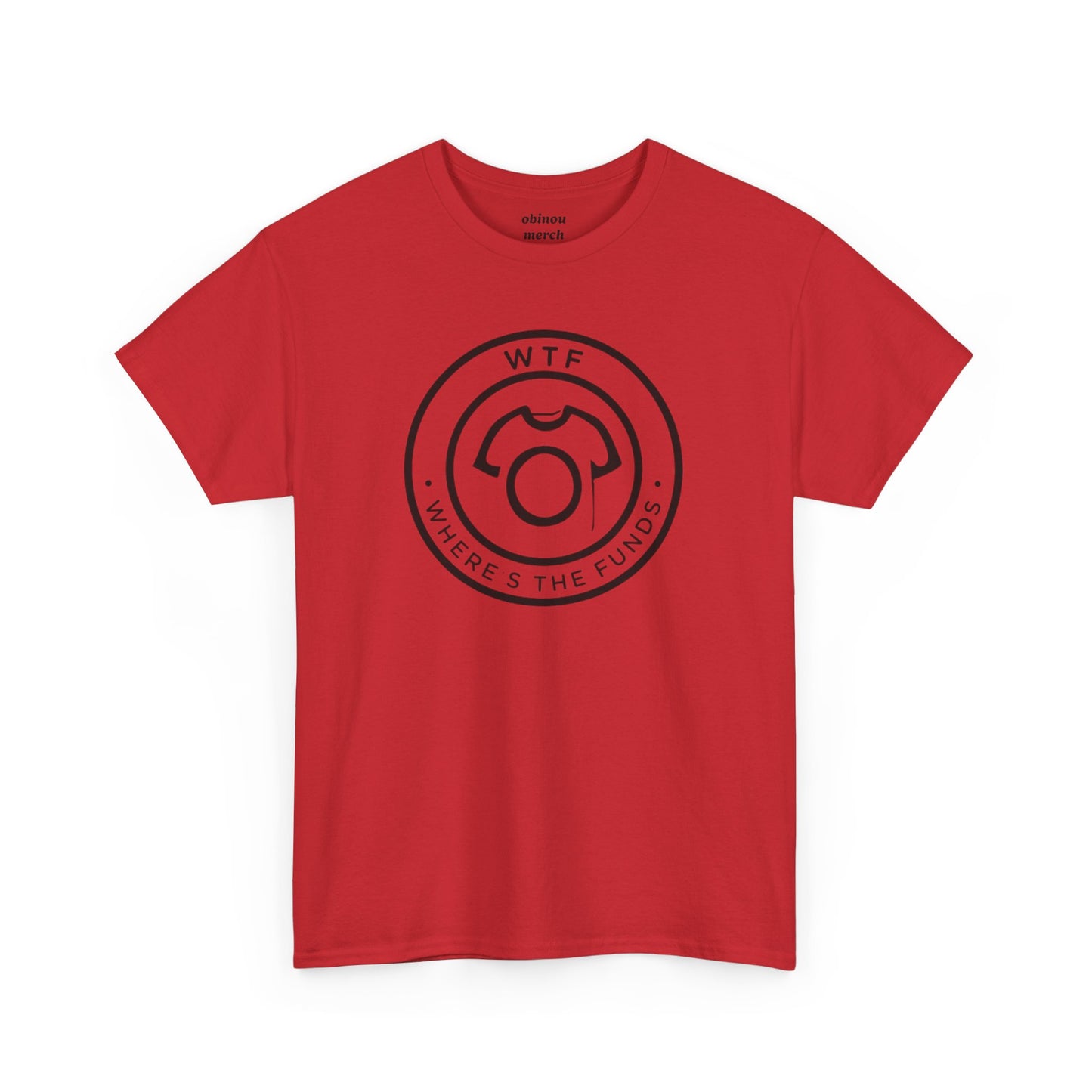 WTF – Where’s The Funds? | Unisex T-shirt