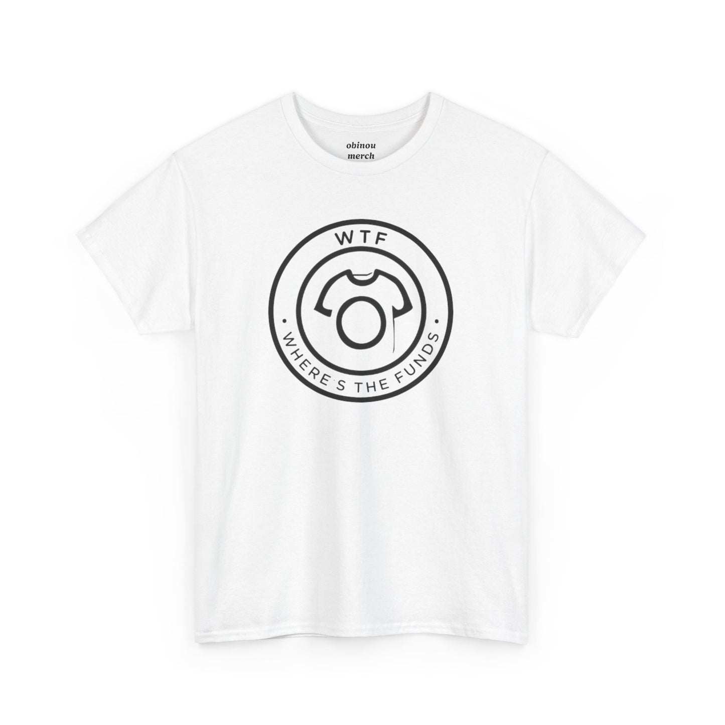 WTF – Where’s The Funds? | Unisex T-shirt