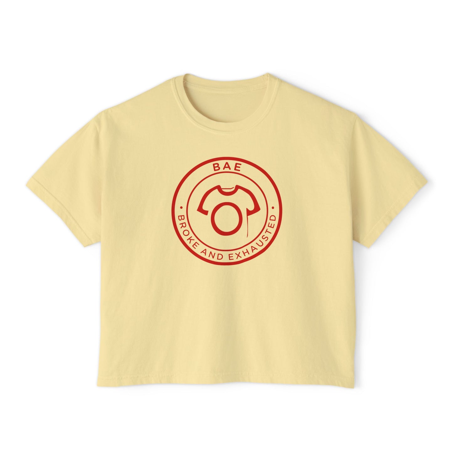 BAE Tee - Broke And Exhausted | Women's Boxy Tee