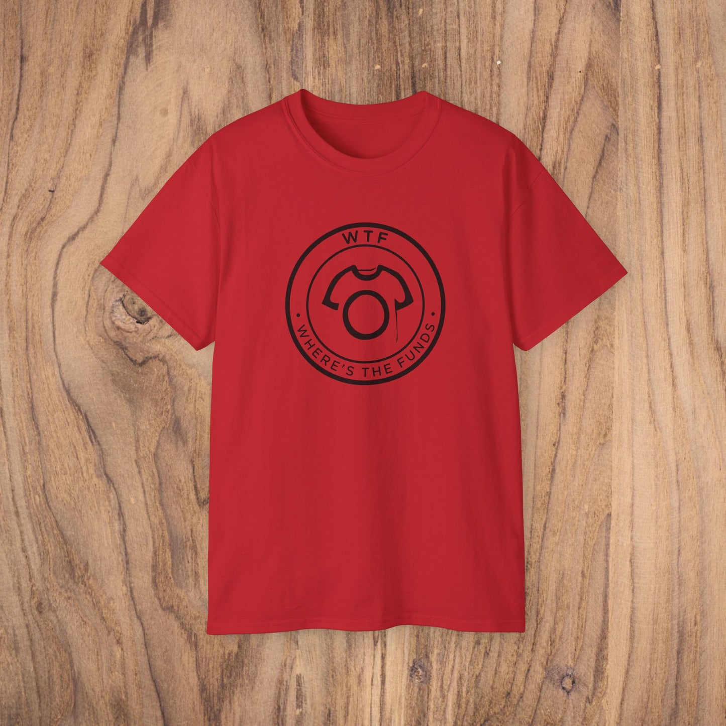 WTF – Where’s The Funds? | Unisex Ultra Cotton Tee