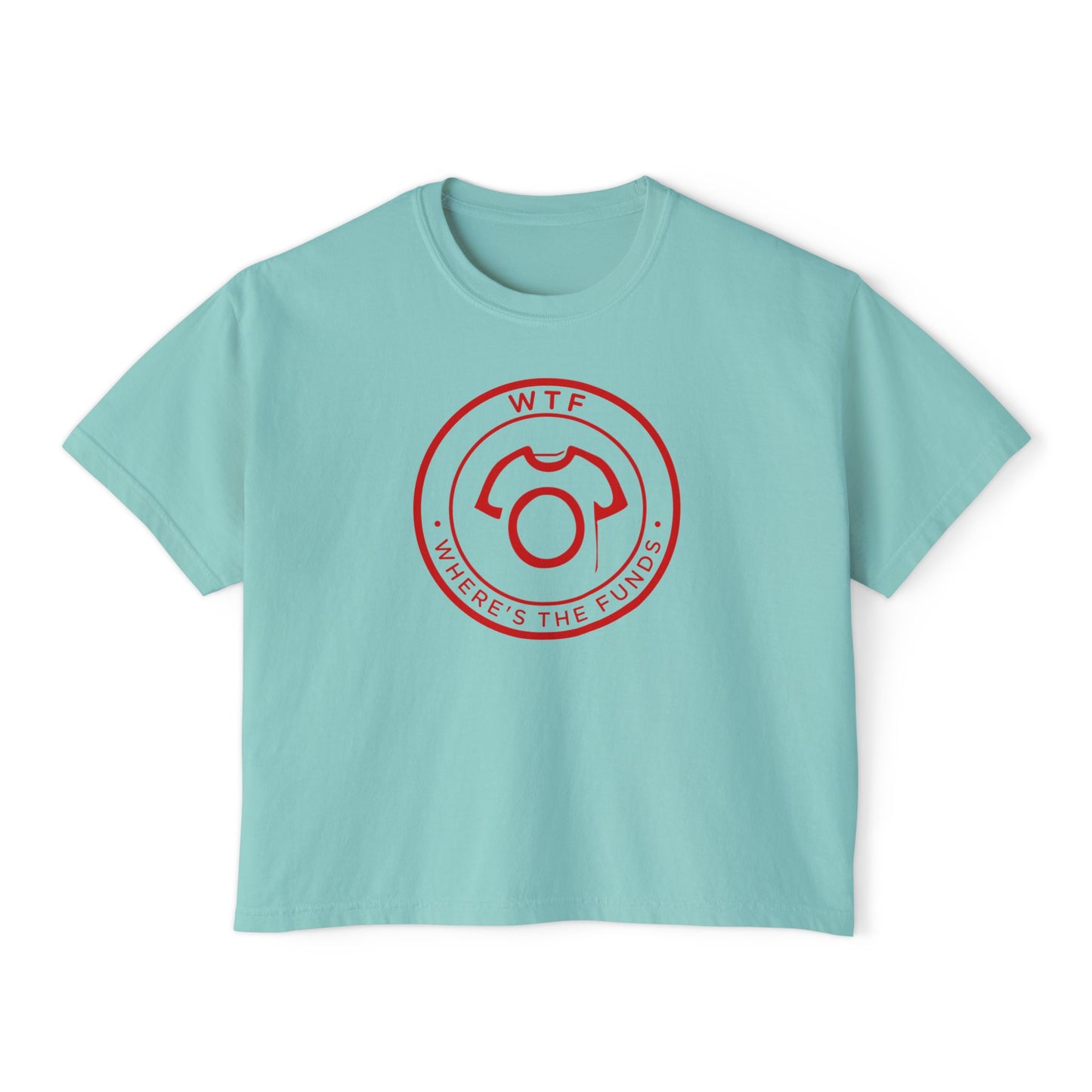 WTF Tee - Where's The Funds | Women's Boxy Tee - So Sassy!