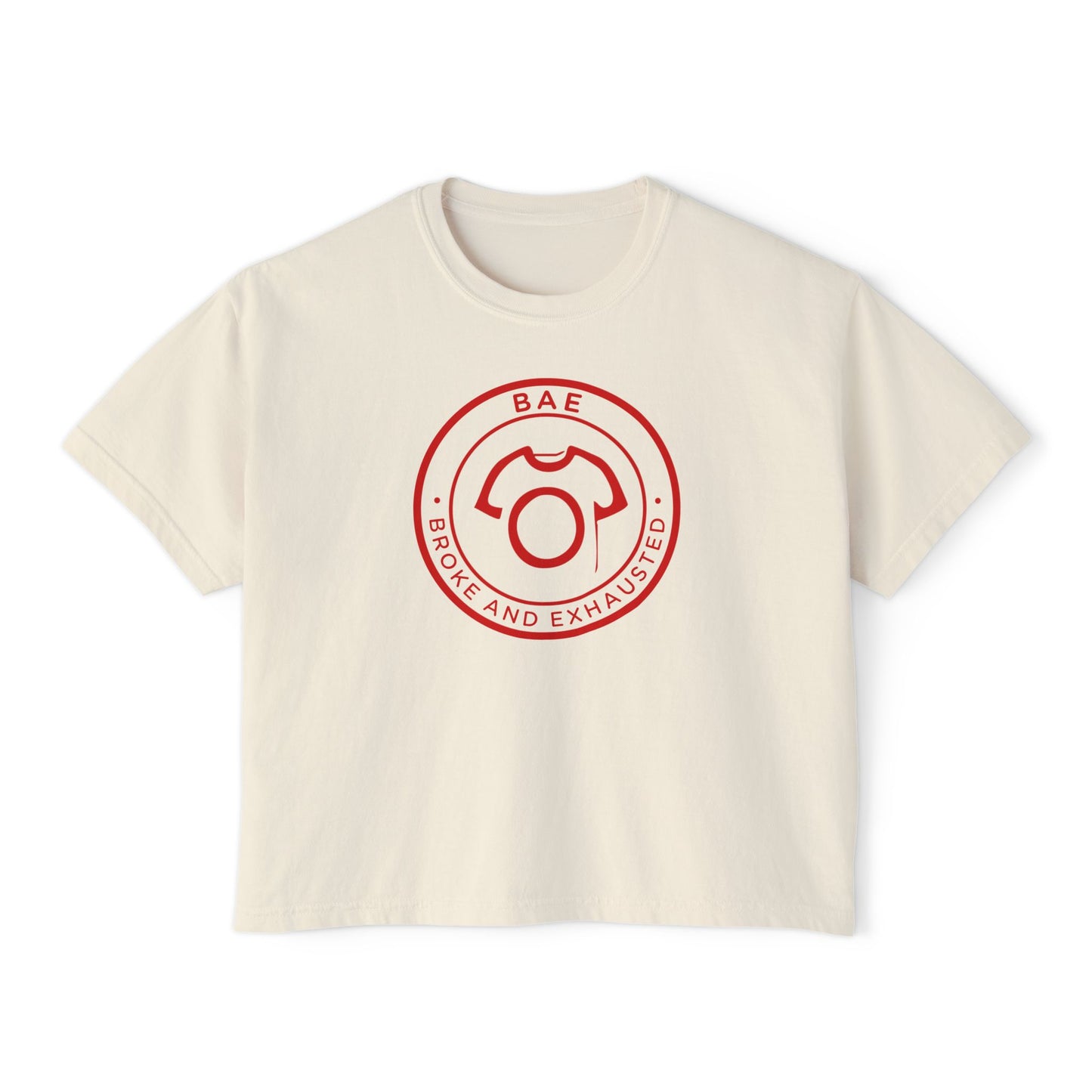 BAE Tee - Broke And Exhausted | Women's Boxy Tee