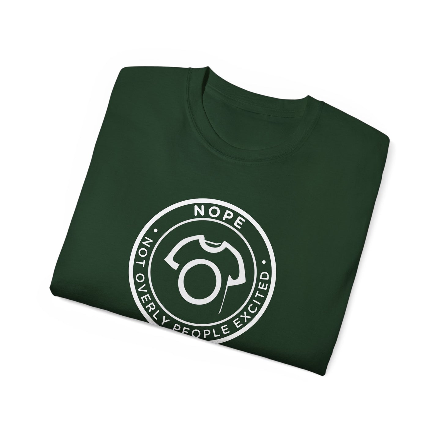 NOPE – Not Overly People Excited | Unisex Ultra Cotton Tee - Anti-Social Tee for Introverts