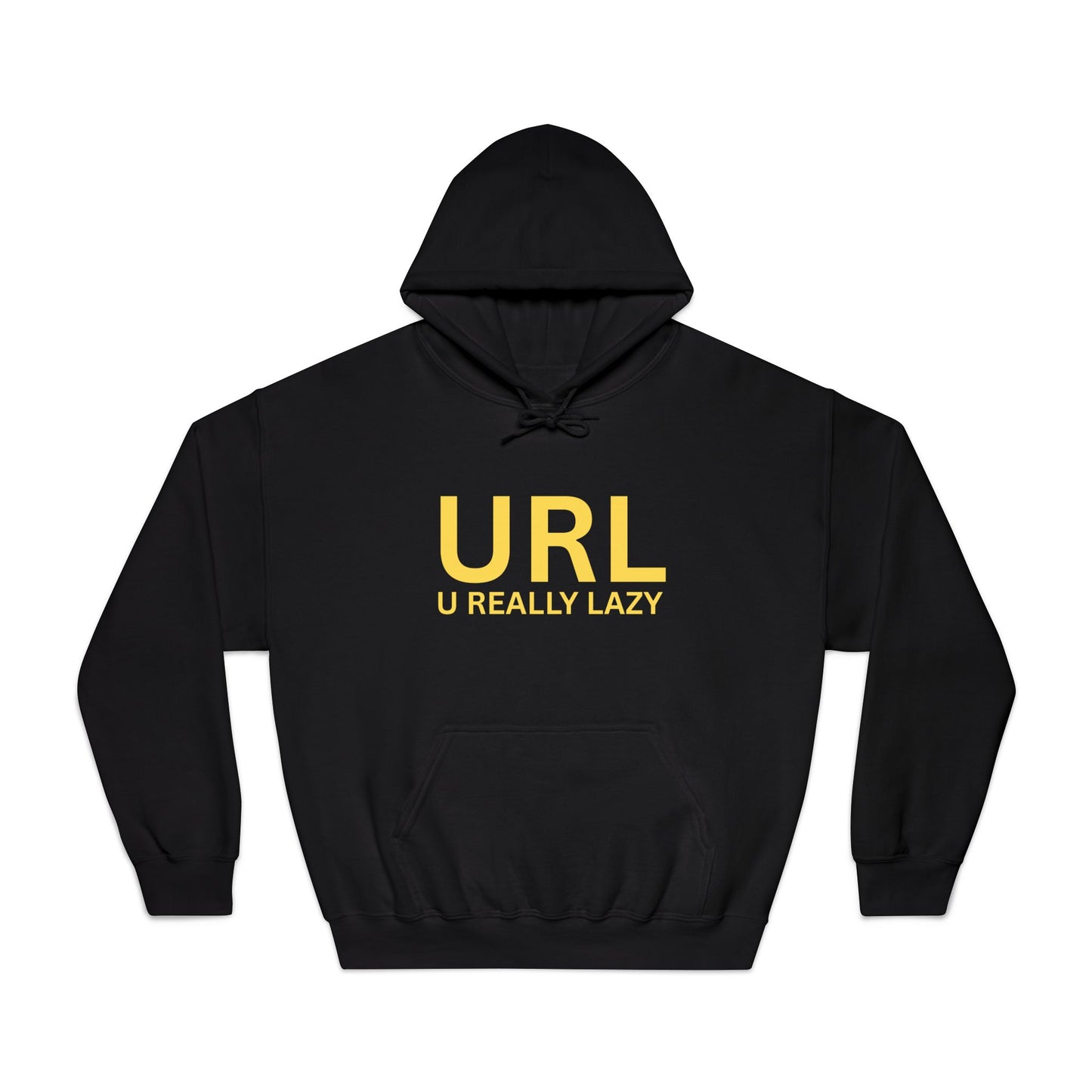 URL – U Really Lazy | Funny Unisex Hoodie - Bold