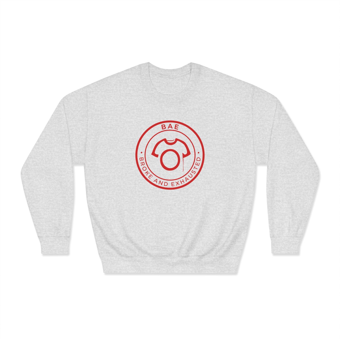 BAE – Broke And Exhausted | Relatable Unisex Sweatshirt