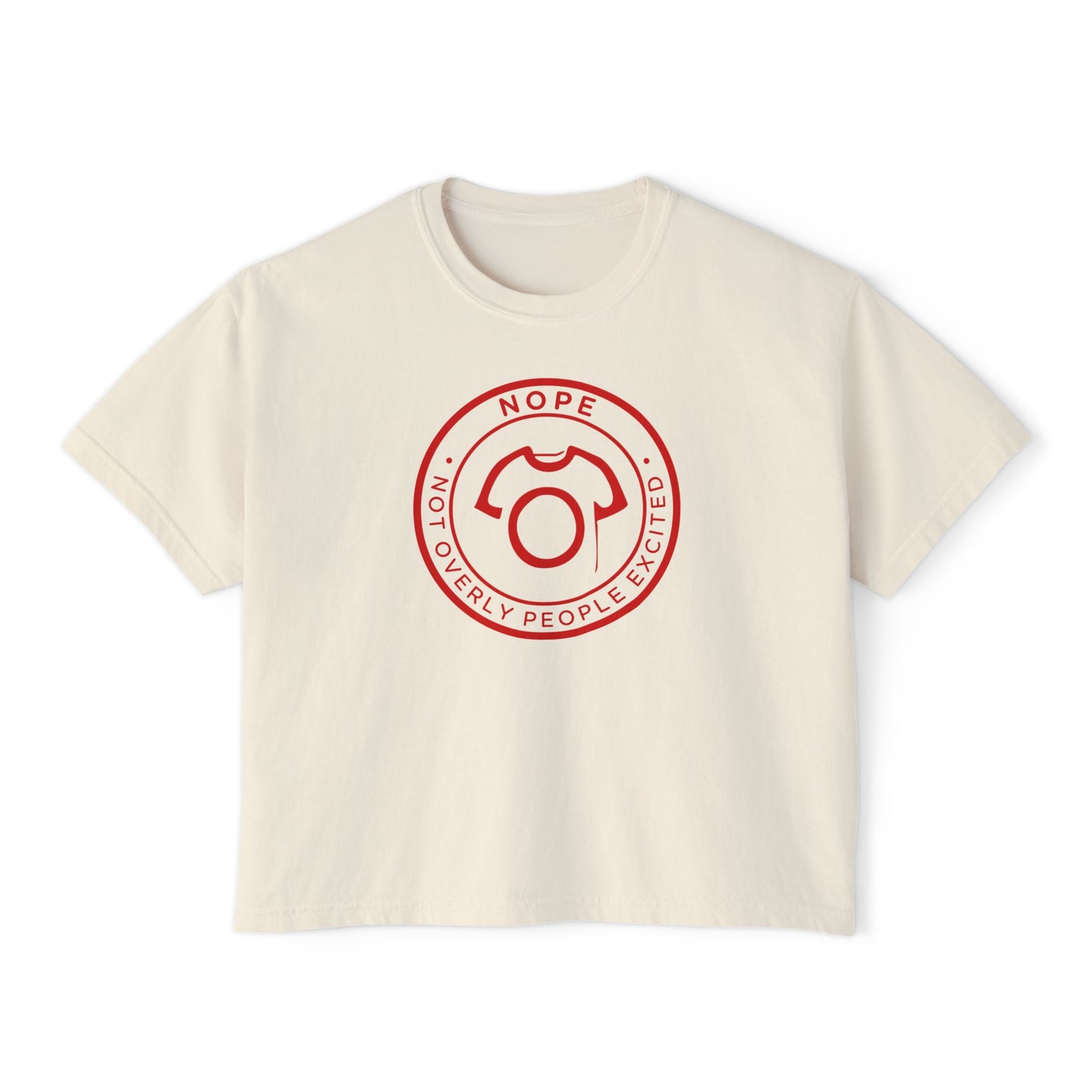 NOPE Tee – Not Overly People Excited | Women’s Boxy Fit Tee