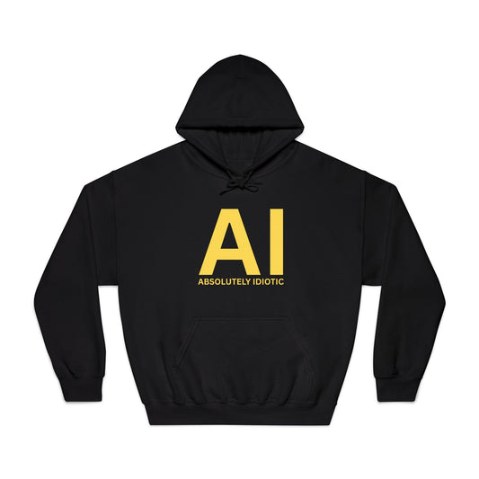 AI – Absolutely Idiotic | Unisex Hoodie - Cheeky Tech Savvy - Bold