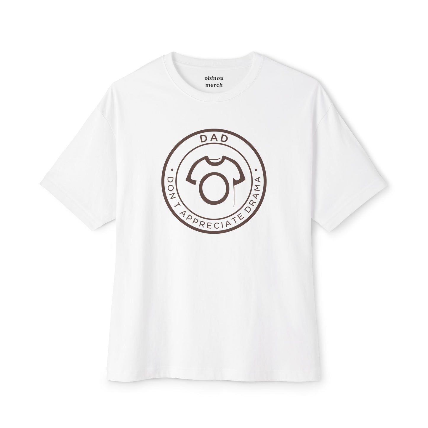 Oversized DAD - Don’t Appreciate Drama | Ultra Cotton Tee - For No-Nonsense Dad