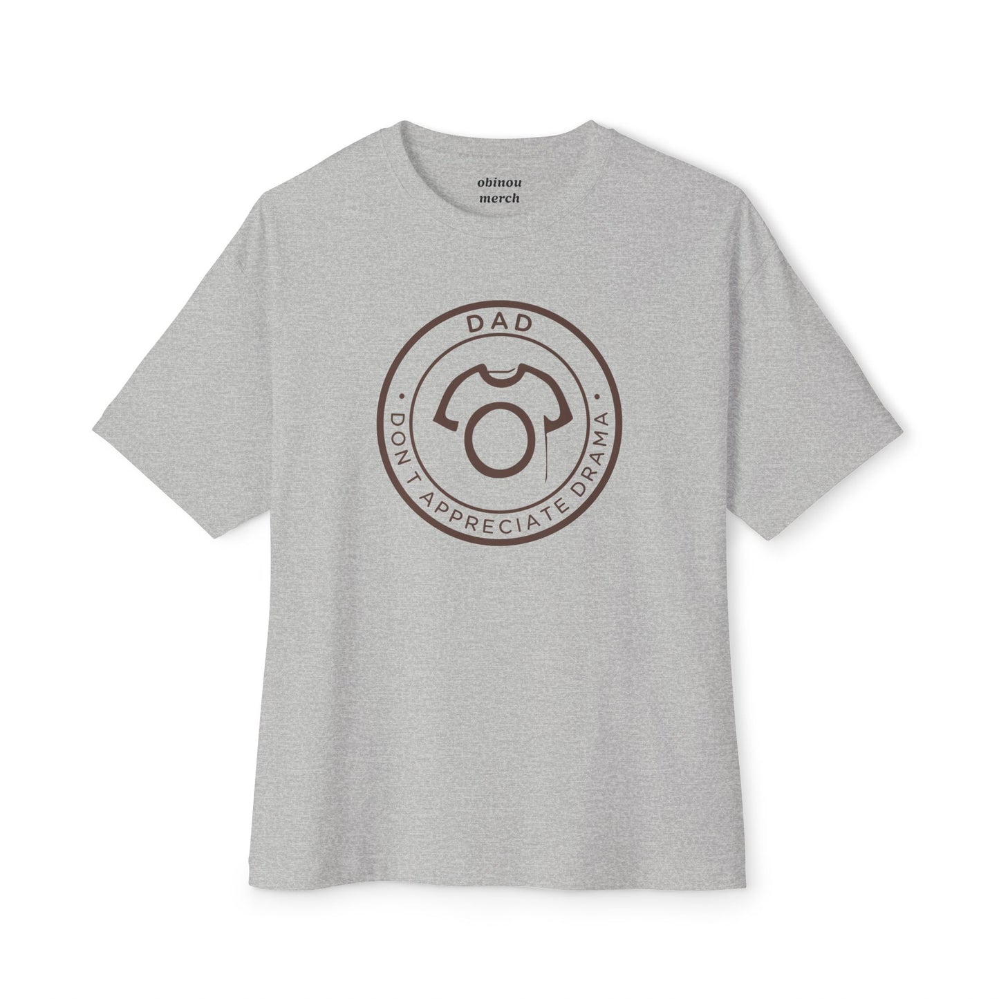 Oversized DAD - Don’t Appreciate Drama | Ultra Cotton Tee - For No-Nonsense Dad