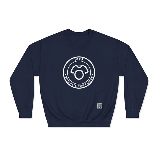WTF – Where’s The Funds? | Unisex Sweatshirt