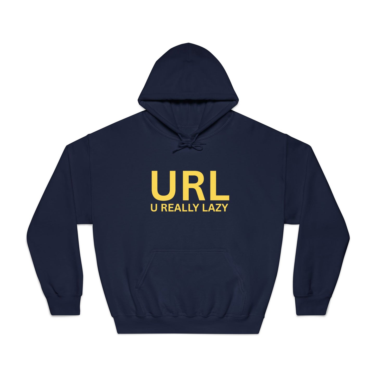 URL – U Really Lazy | Funny Unisex Hoodie - Bold