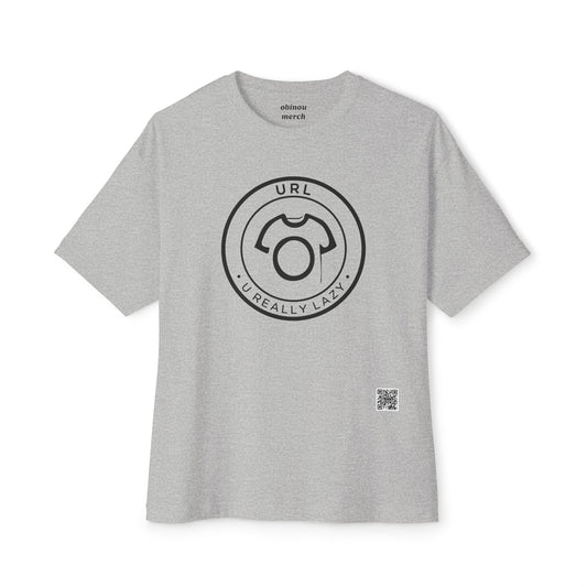 Oversized URL Tee – U Really Lazy | Unisex Cotton Tee - For Nap Lovers