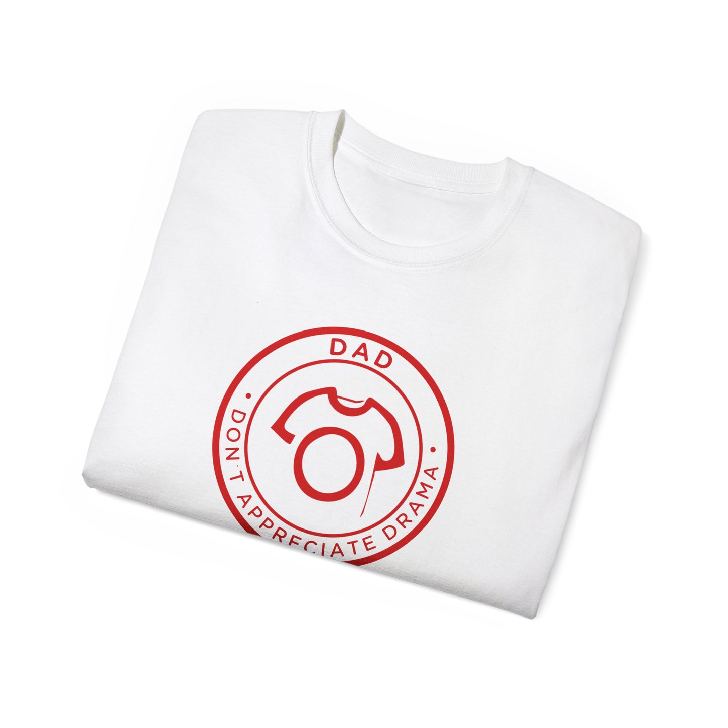 DAD - Don’t Appreciate Drama | Ultra Cotton Tee - For No-Nonsense Dad